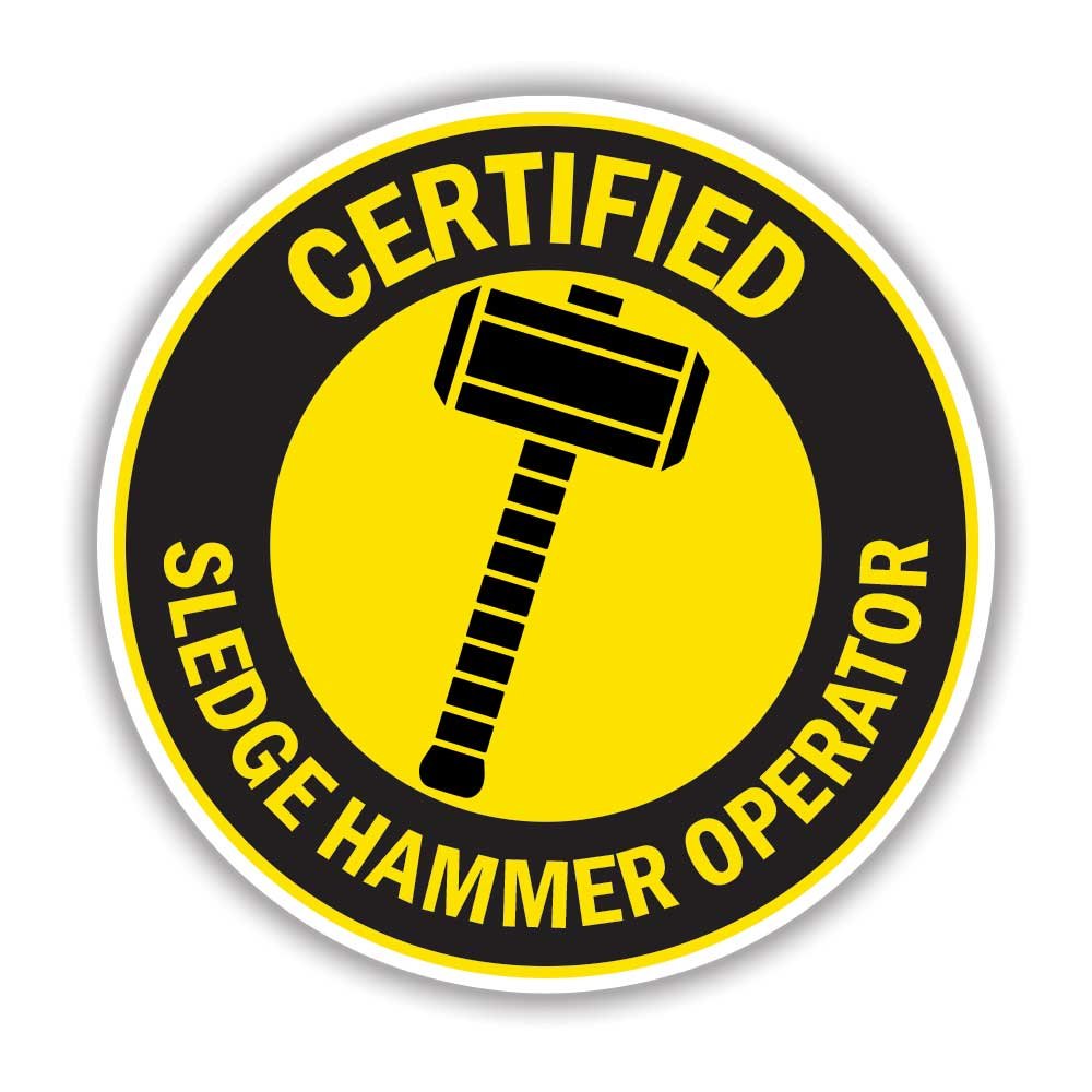 Certified Sledge Hammer Operator Sticker