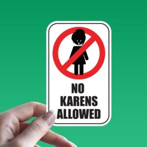 Read more about the article No karens allowed sign sticker