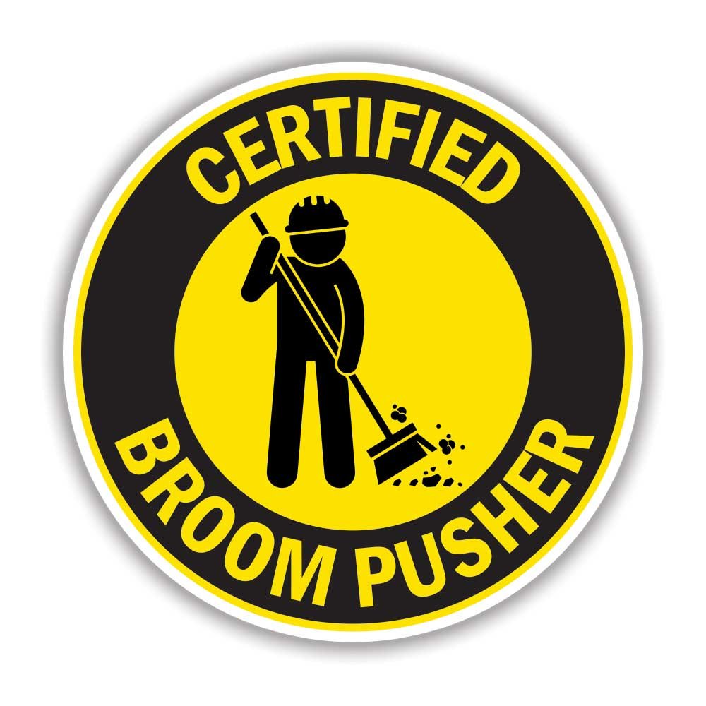 Certified Broom Pusher Hard Hat Sticker